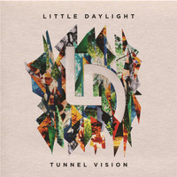 Little Daylight - Tunnel Vision