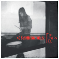 49 Swimming Pools - The Lovers EP