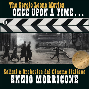 Solisti e Orchestre del Cinema Italiano - Ennio Morricone - Once Upon a Time - Critic's Choice