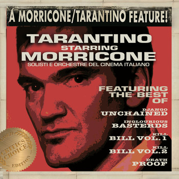 Solisti e Orchestre del Cinema Italiano - Tarantino Starring Morricone (Critic's Choice)
