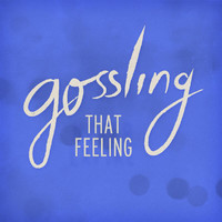 Gossling - That Feeling