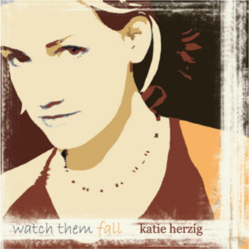 Katie Herzig - Watch Them Fall