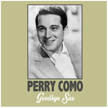 Perry Como - Goodbye Sue