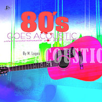 M. Lages - 80´s Goes Acoustic