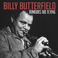 Billy Butterfield - Rumours Are Flying