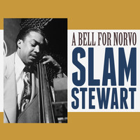Slam Stewart - A Bell for Norvo
