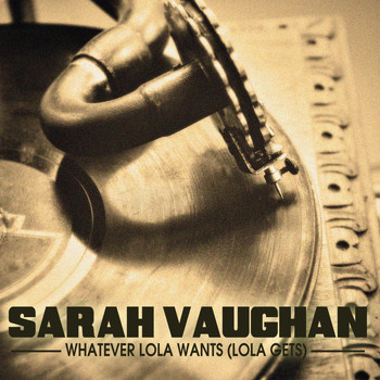 Sarah Vaughan - Whatever Lola Wants (Lola Gets)