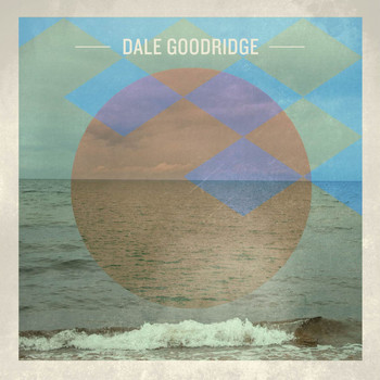 Dale Goodridge - Happiness In A World Full of People