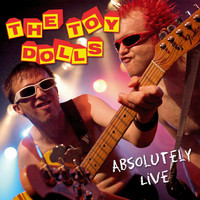 The Toy Dolls - Absolutely Live (Remastered)