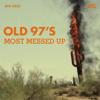 Old 97's - Most Messed Up (Explicit)