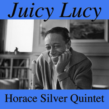 Horace Silver Quintet - Juicy Lucy