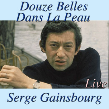 Serge Gainsbourg - Douze Belles Dans La Peau