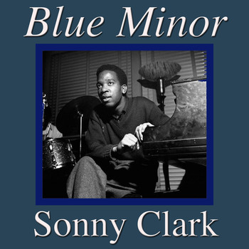 Sonny Clark - Blue Minor