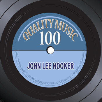 John Lee Hooker - Quality Music 100