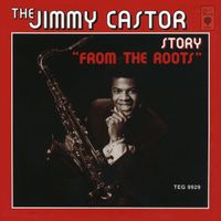 Jimmy Castor - Story from the Roots