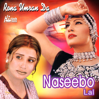 Naseebo Lal - Rona Umran Da