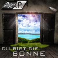 Alex P. - Du bist die Sonne