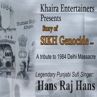Hans Raj Hans - Story Of Sikh Genocide