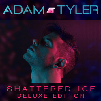 Adam Tyler - Shattered Ice (Deluxe Edition)