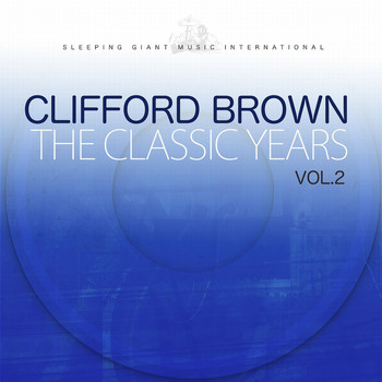Clifford Brown - The Classic Years, Vol. 2