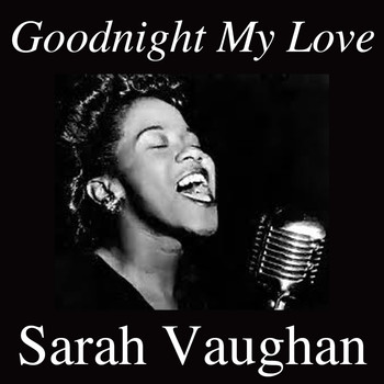 Sarah Vaughan - Goodnight My Love
