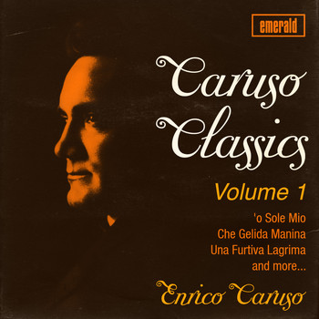 Enrico Caruso - Caruso Classics - Vol. 1