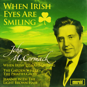 John McCormack - When Irish Eyes Are Smiling