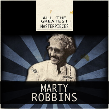 Marty Robbins - All the Greatest Masterpieces