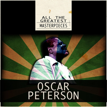 Oscar Peterson - All the Greatest Masterpieces