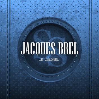 Jacques Brel - Le colonel