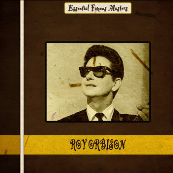 Roy Orbison - Essential Famous Masters