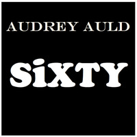 Audrey Auld - Sixty