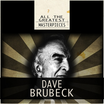 Dave Brubeck - All the Greatest Masterpieces