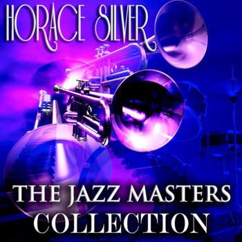 Horace Silver - The Jazz Masters Collection