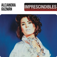 Alejandra Guzmán - Imprescindibles