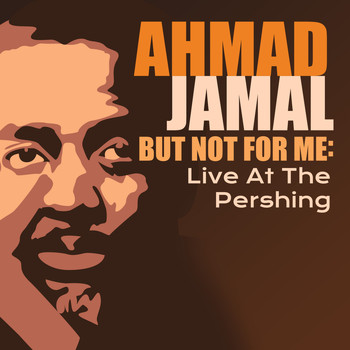 Ahmad Jamal Trio - But Not for Me: Live at the Pershing