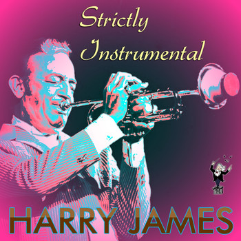 Harry James - Strictly Instrumental