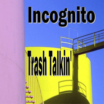 Incognito - Trash Talkin'