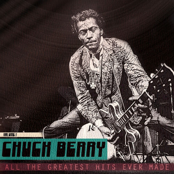 Chuck Berry - All the Greatest Hits Ever Made, Vol. 1
