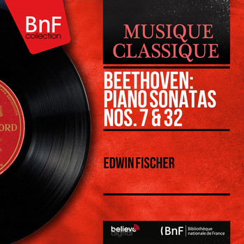 Edwin Fischer - Beethoven: Piano Sonatas Nos. 7 & 32