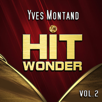 Yves Montand - Hit Wonder: Yves Montand, Vol. 2