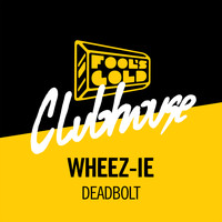 Wheez-ie - Deadbolt