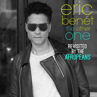 Eric Benét - The Other One (Revisited By The Afropeans)