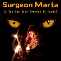 Surgeon Marta - Do You Say Your Prayers At Night?