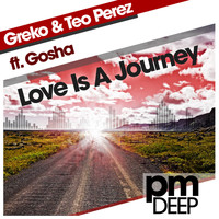 Greko and Teo Perez featuring Gosha - Love Is A Journey