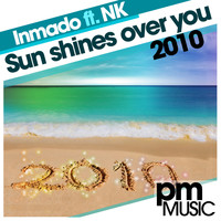Inmado featuring NK - Sun Shines Over You 2010