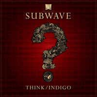 Subwave - Think / Indigo