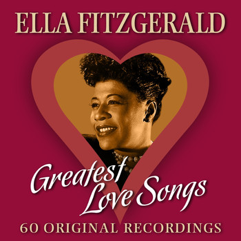 Ella Fitzgerald - Greatest Love Songs - 60 Original Recordings