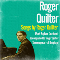Roger Quilter - Songs by Roger Quilter