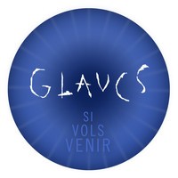 Glaucs - Si Vols Venir